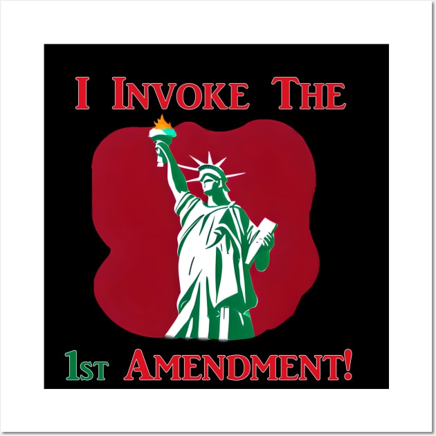 I Invoke the 1st Amendment! Wall Art by Captain Peter Designs